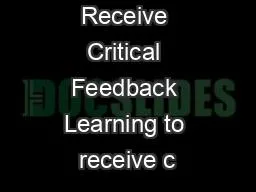 How to Receive Critical Feedback Learning to receive c