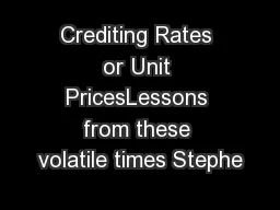 Crediting Rates or Unit PricesLessons from these volatile times Stephe