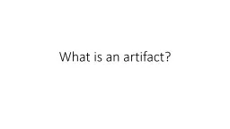 What is an artifact?
