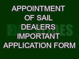 APPOINTMENT OF SAIL DEALERS IMPORTANT APPLICATION FORM