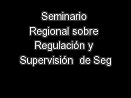 Seminario Regional sobre Regulación y Supervisión  de Seg