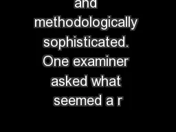 and methodologically sophisticated. One examiner asked what seemed a r