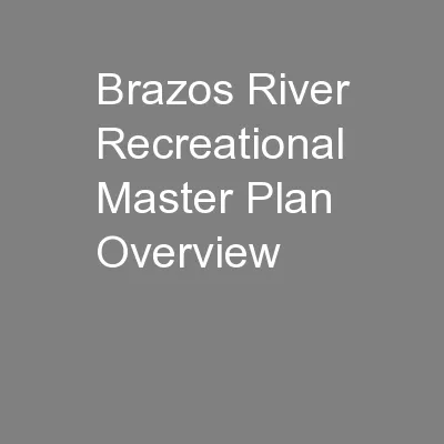 Brazos River Recreational Master Plan Overview