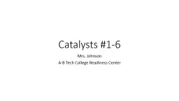 Catalysts #1-6