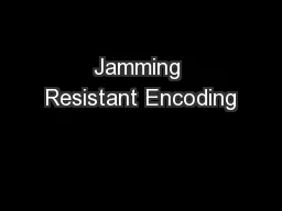 Jamming Resistant Encoding