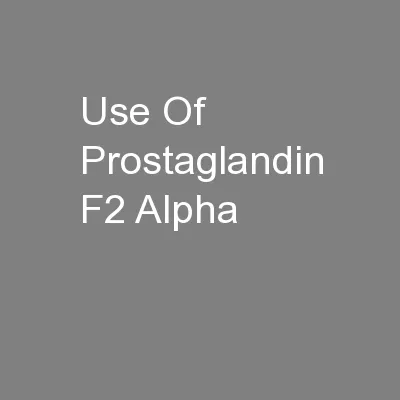 Use Of Prostaglandin F2 Alpha