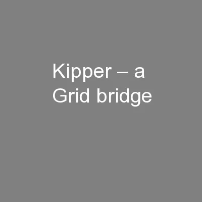 Kipper – a Grid bridge