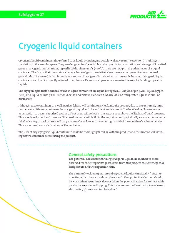 Cryogenic liquid containers, also referred to as liquid cylinders, are