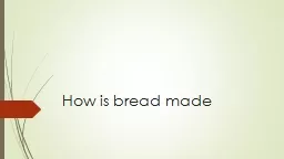 How is bread made
