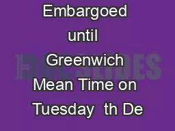 Embargoed until  Greenwich Mean Time on Tuesday  th De