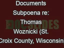 Documents Subpoena re: Thomas Woznicki (St. Croix County, Wisconsin)