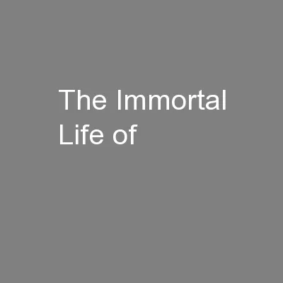 The Immortal Life of