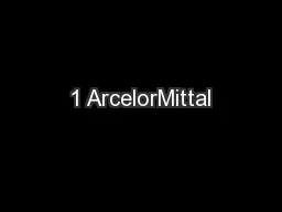 1 ArcelorMittal