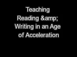 Teaching Reading & Writing in an Age of Acceleration