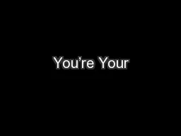 You’re Your