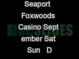 Mystic Seaport  Foxwoods Casino Sept ember Sat Sun   D