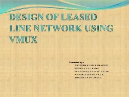DESIGN OF LEASED LINE NETWORK USING VMUX