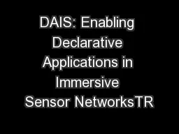 DAIS: Enabling Declarative Applications in Immersive Sensor NetworksTR