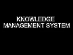 KNOWLEDGE MANAGEMENT SYSTEM