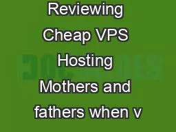 Reviewing Cheap VPS Hosting Mothers and fathers when v
