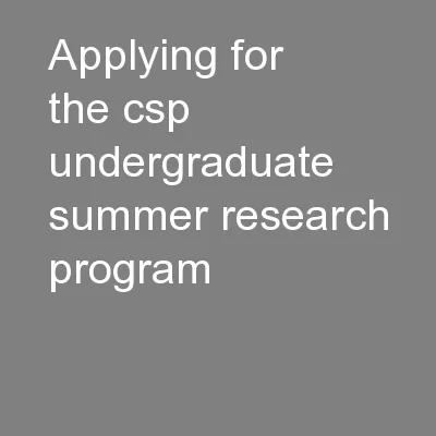 Applying for the CSP Undergraduate Summer Research Program