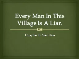 Every Man In This Village Is A Liar.