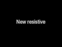 New resistive