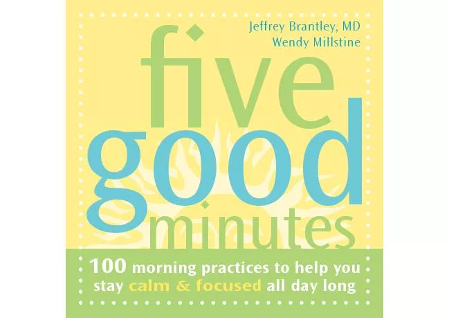 Jeffrey Brantley, MD Wendy Millstinemorning practices to help you calm