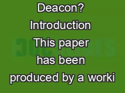 What is a Deacon? Introduction This paper has been produced by a worki