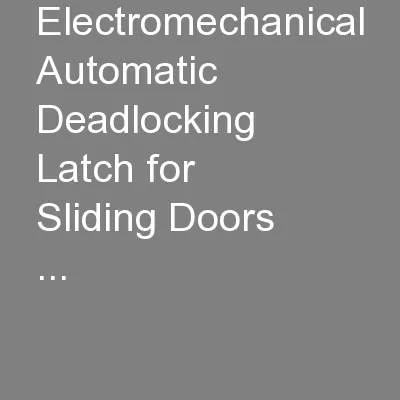 Electromechanical Automatic Deadlocking Latch for Sliding Doors
...