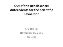 O ut of the Renaissance: Antecedents for the Scientific Rev