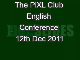 The PiXL Club English Conference 12th Dec 2011