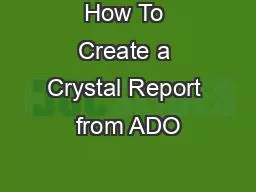 How To Create a Crystal Report from ADO