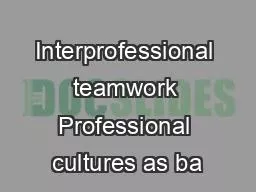 Interprofessional teamwork Professional cultures as ba