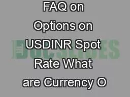 FAQ on Options on USDINR Spot Rate What are Currency O