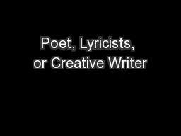 Poet, Lyricists, or Creative Writer