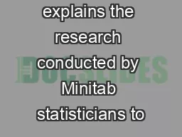 This paper explains the research conducted by Minitab statisticians to