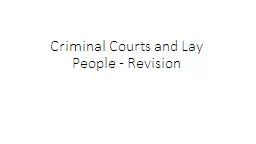 Criminal Courts and Lay People - Revision