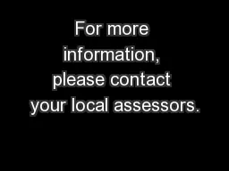 For more information, please contact your local assessors.