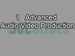 1   Advanced Audio Video Production