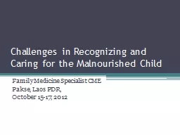 Challenges in Recognizing and Caring for the Malnourished C
