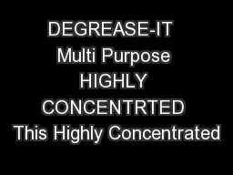 DEGREASE-IT  Multi Purpose HIGHLY CONCENTRTED This Highly Concentrated