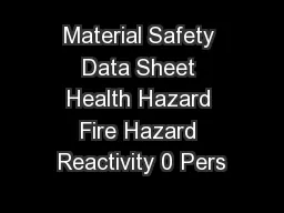 Material Safety Data Sheet Health Hazard Fire Hazard Reactivity 0 Pers