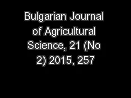 Bulgarian Journal of Agricultural Science, 21 (No 2) 2015, 257