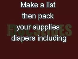 Make a list then pack your supplies diapers including