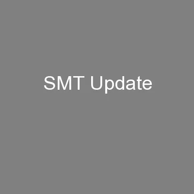 SMT Update