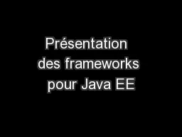 Présentation  des frameworks pour Java EE