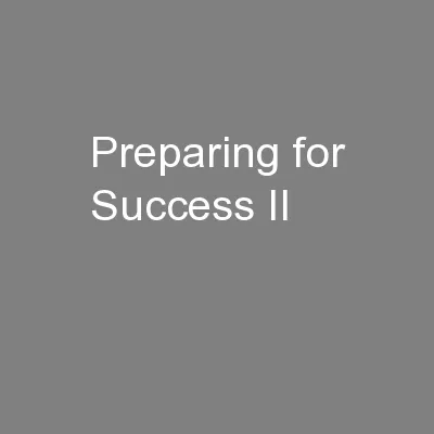 Preparing for Success II