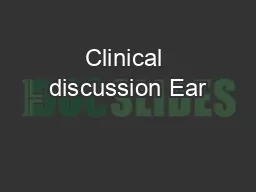 Clinical discussion Ear