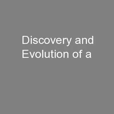 Discovery and Evolution of a